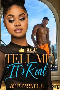 Tell Me It's Real by Asia Monique