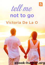 Tell Me Not to Go by Victoria de La O