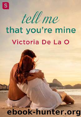 Tell Me That You're Mine by Victoria De La O