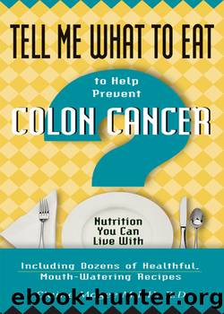 Tell Me What to Eat to Help Prevent Colon Cancer by Elaine Magee