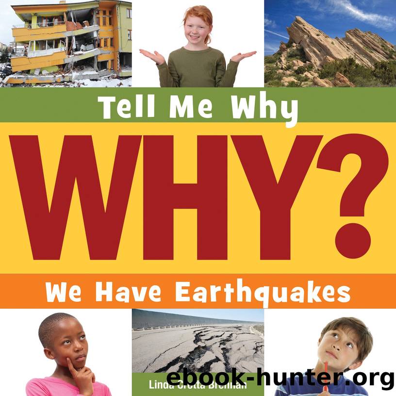 Tell Me Why? We Have Earthquakes by Linda Crotta Brennan