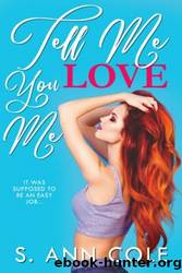Tell Me You Love Me by S. Ann Cole