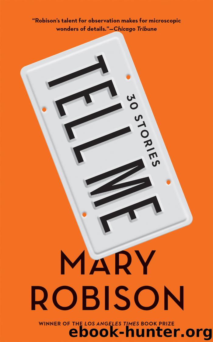 Tell Me by Mary Robison