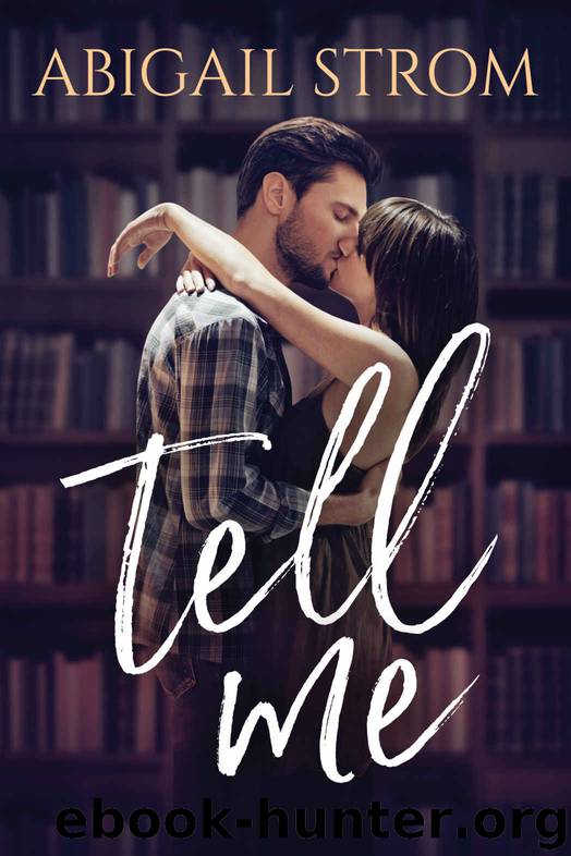 Tell Me by Strom Abigail