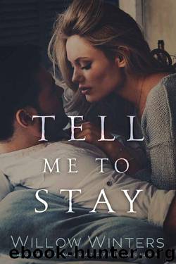 Tell Me to Stay by Willow Winters