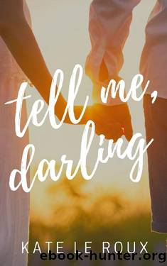 Tell Me, Darling by Kate le Roux