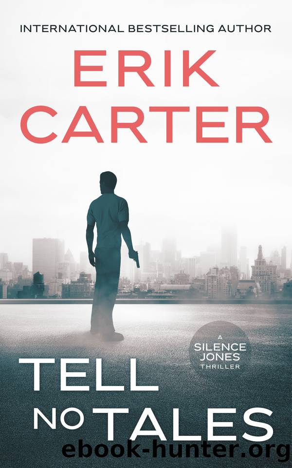 Tell No Tales (Silence Jones Action Thrillers Series Book 12) by Erik Carter
