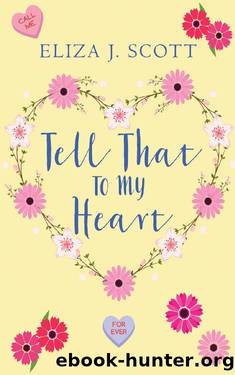 Tell That To My Heart (Heartshaped Book 1) by Eliza J Scott