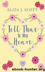 Tell That To My Heart by Eliza J Scott