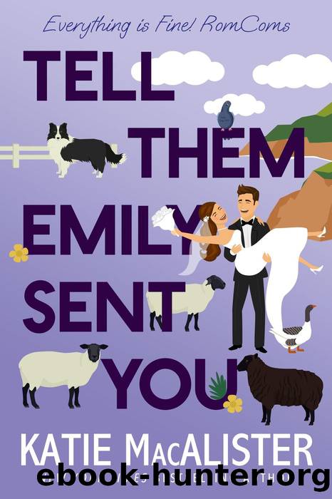 Tell Them Emily Sent You by Katie MacAlister
