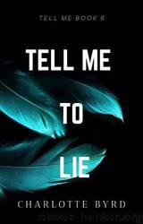 Tell me to Lie by Charlotte Byrd