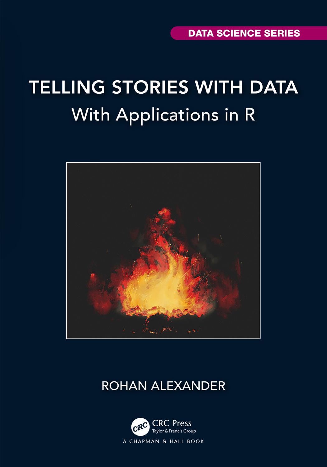 Telling Stories with Data With Applications in R by Rohan Alexander
