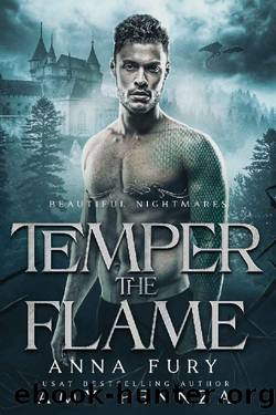 Temper the Flame: An MM Beauty and the Beast Retelling (Beautiful Nightmares Book 4) by Anna Fury & Amy Pennza