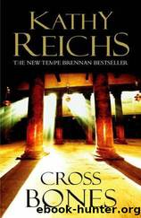 Temperance Brennan - 08 - Cross Bones by Kathy Reichs