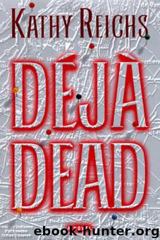 Temperance Brennan 01 - Déjà Dead by KATHY REICHS