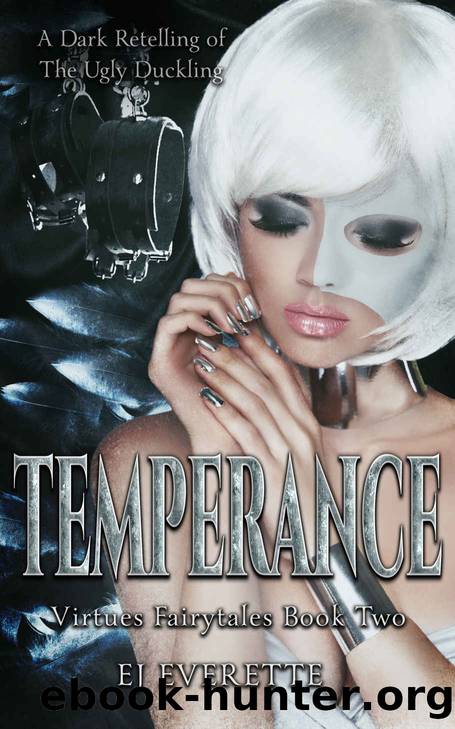 Temperance: A Dark Retelling of The Ugly Duckling by Everette EJ