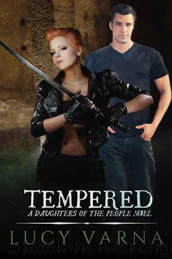 Tempered (A Daughters of the People Novel) (Daughters of the People Series) by Varna Lucy