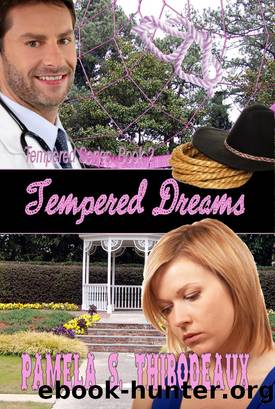 Tempered Dreams by Pamela S Thibodeaux