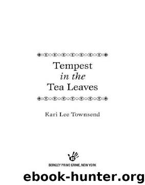 Tempest in the Tea Leaves by Kari Lee Townsend