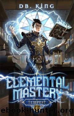 Tempest: A LitRPG Adventure (Elemental Mastery Book 1) by DB King