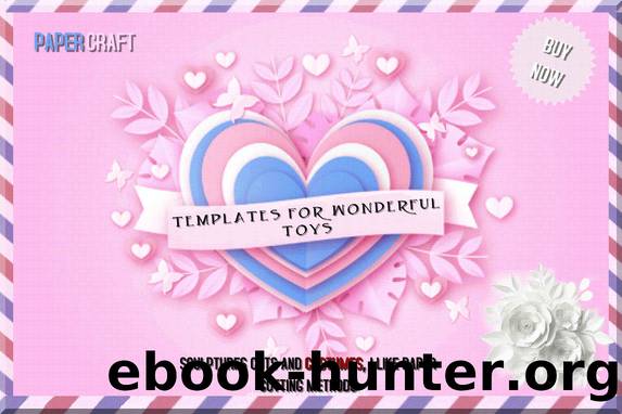 Templates For Wonderful Toys And Sculptures Cuts And Costumes, I Like Paper Cutting Methods by Horduns Publishing
