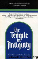 Temple in Antiquity: Ancient Records and Modern Perspectives by Madsen Truman G