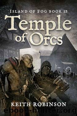 Temple of Orcs (Island of Fog Book 15) by Keith Robinson