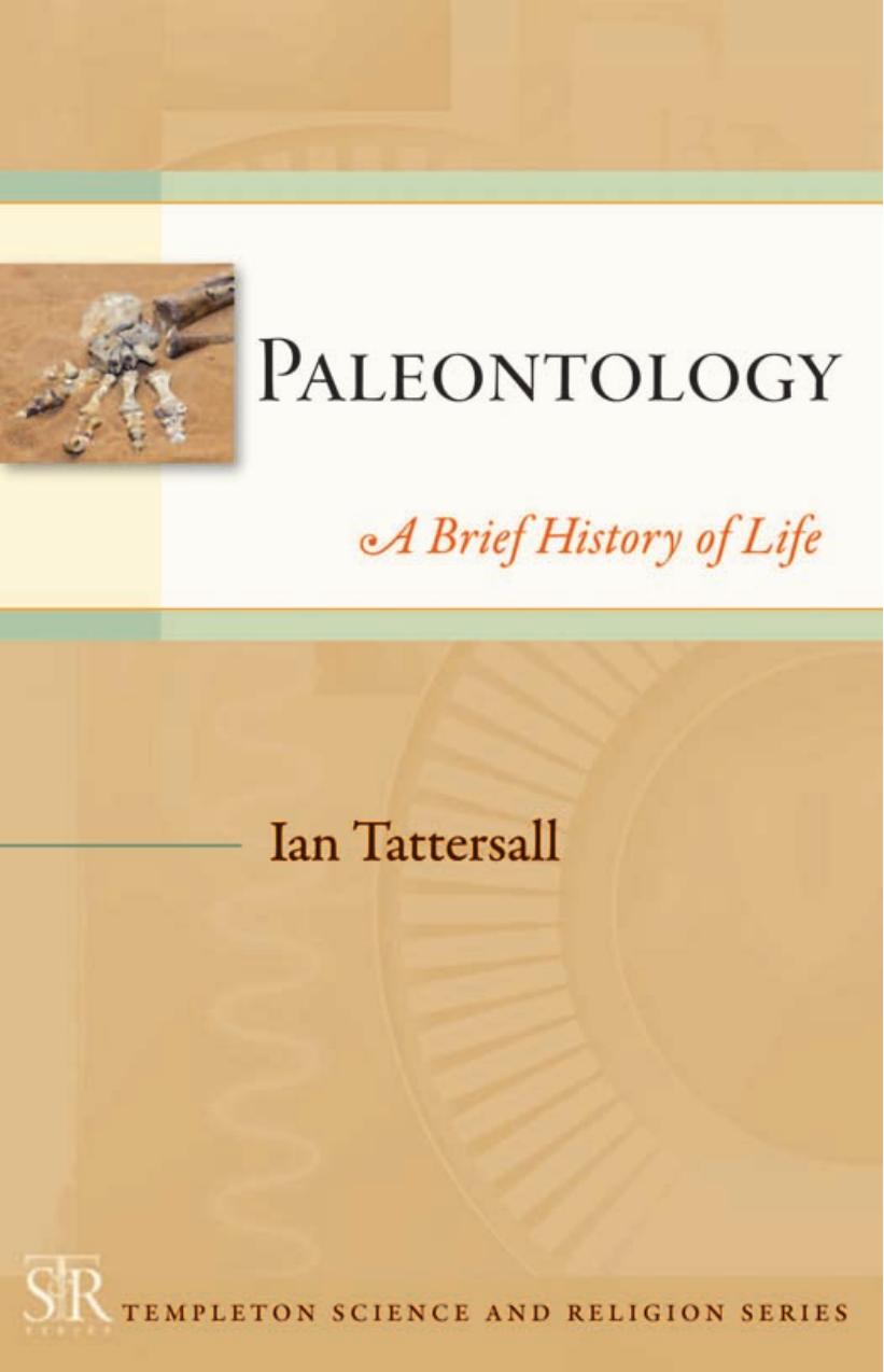 Templeton Science and Religion Series : Paleontology : A Brief History of Life by Tattersall Ian(Author)