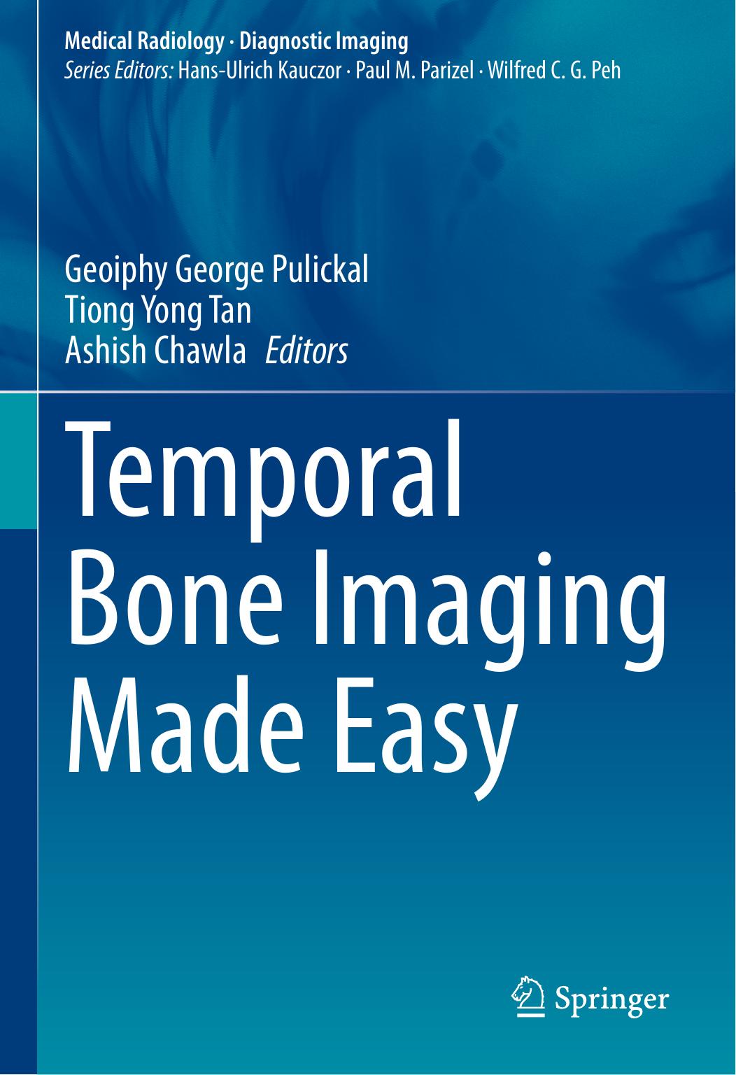 Temporal Bone Imaging Made Easy by Geoiphy George Pulickal Tiong Yong Tan Ashish Chawla
