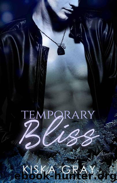Temporary Bliss (Love By Chance Book 3) by Gray Kiska