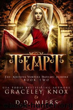 Tempt (The Kresova Vampire Harems: Aurora Book 2) by Graceley Knox & D.D. Miers