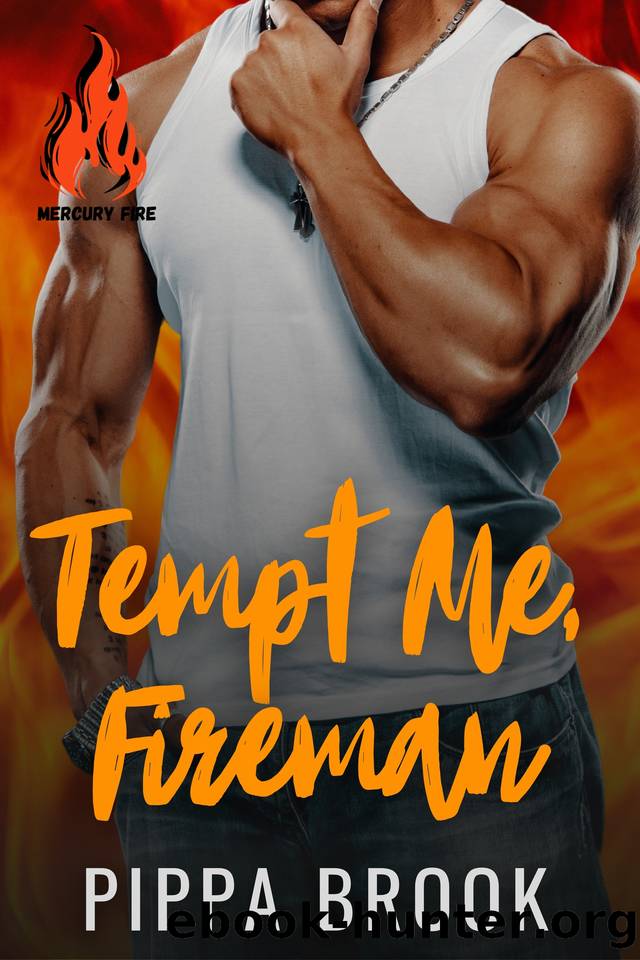 Tempt Me, Fireman : A Small Town Curvy Woman Romance by Pippa Brook