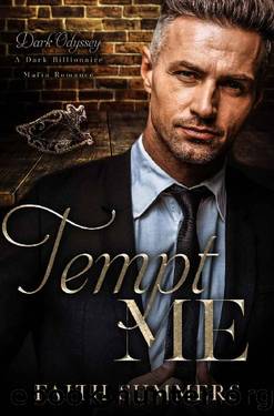 Tempt Me: A Dark Billionaire Mafia Romance (Dark Odyssey Book 4) by Faith Summers & Khardine Gray