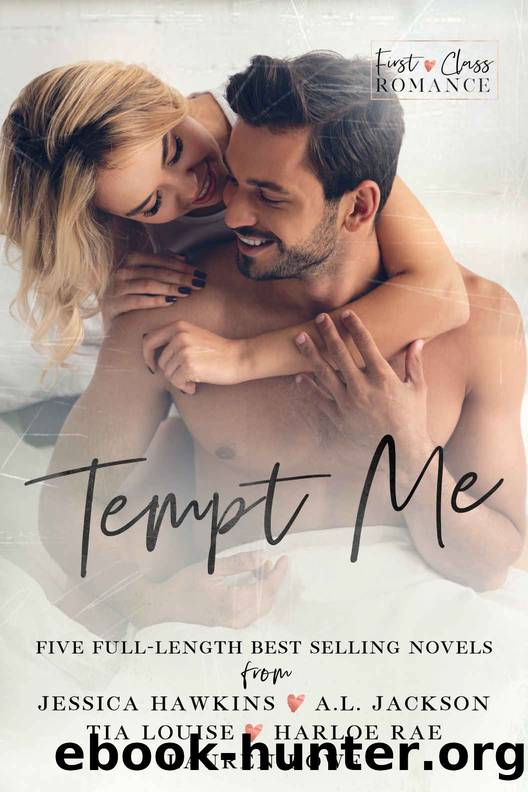 Tempt Me: A First Class Romance Collection by Hawkins Jessica & Jackson A.L. & Louise Tia & Rae Harloe & Rowe Lauren