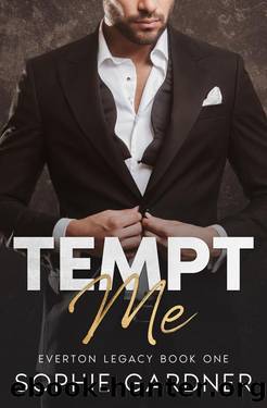 Tempt Me: A Small Town Billionaire Romance (The Everton Legacy Series Book 1) by Sophie Gardner