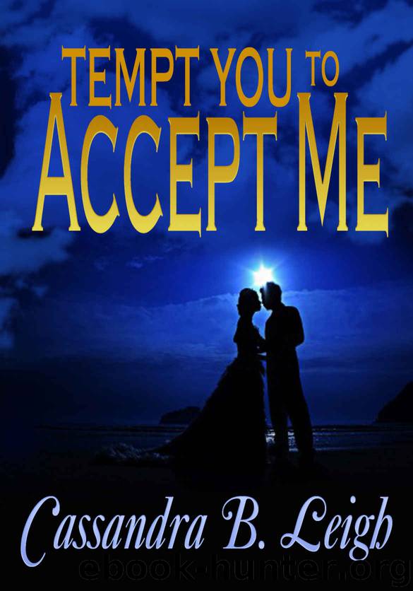 Tempt You to Accept Me by Cassandra B. Leigh