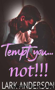 Tempt you...not! (Reckless in Love Book 3) by Lark Anderson