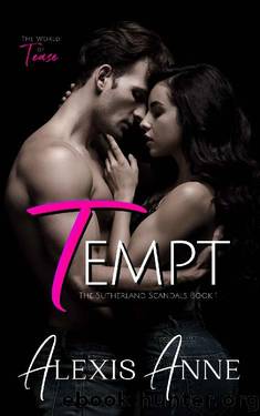 Tempt: A World of Tease Novel (The Sutherland Scandals Book 1) by Alexis Anne