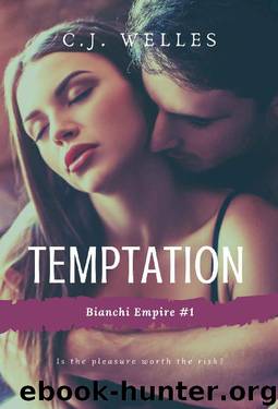 Temptation: A Millionaire Romance (Bianchi Empire Book 1) by C.J. Welles