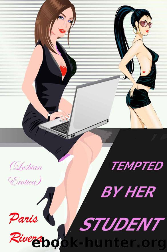 Tempted By Her Student (Lesbian Erotica) by Paris Rivera