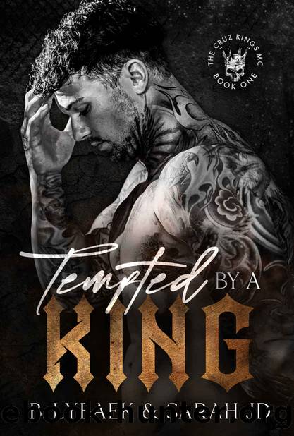 Tempted by a King: A dark MC romance (The Cruz Kings MC Book 1) by B. Lybaek & Sarah JD