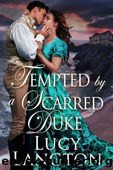 Tempted by a Scarred Duke: A Historical Regency Romance Novel by Lucy Langton