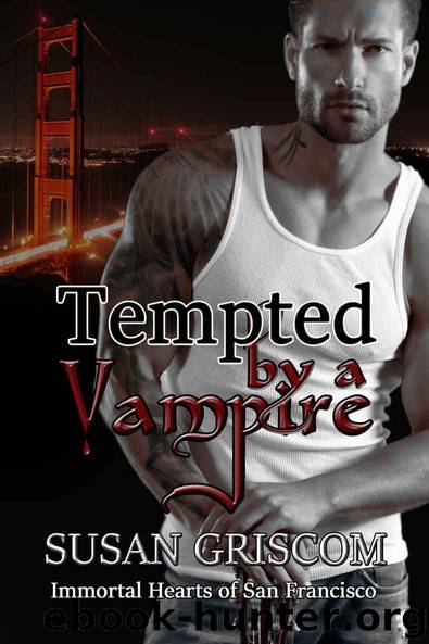 Tempted by a Vampire (Immortal Hearts of San Francisco Book 1) by Susan Griscom
