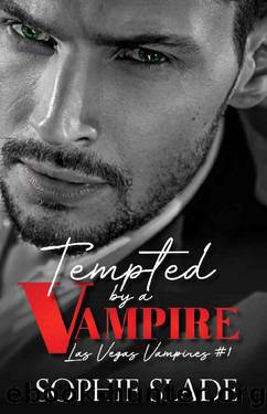 Tempted by a Vampire (Las Vegas Vampires Book 1) by Sophie Slade