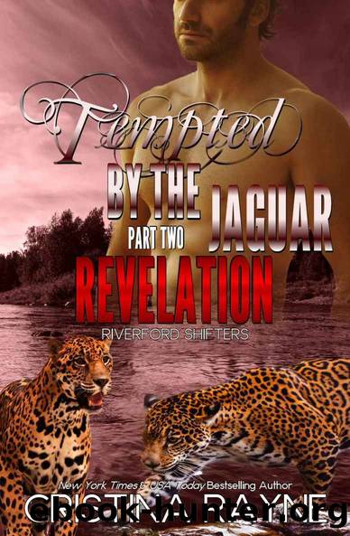 Tempted by the Jaguar #2: Revelation (Riverford Shifters) by Cristina Rayne