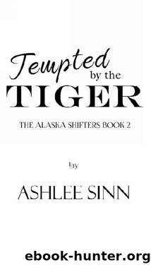 Tempted by the Tiger (The Alaska Shifters Book 2) by Ashlee Sinn