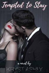Tempted to Stay by Kryst Ashly