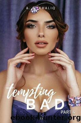 Tempting Bad Part 4: A Mafia Romance by A. G. Khaliq