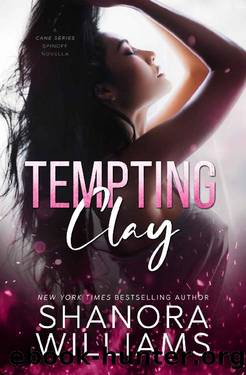 Tempting Clay: A Cane Series Novella by Shanora Williams