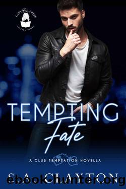 Tempting Fate: A Club Temptation Novella (Club Temptation Collection) by S.A. Clayton & Lady Boss Press